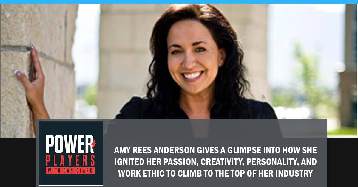 Amy Rees Anderson Gives A Glimpse Into How She Ignited Her Passion,  Creativity, Personality, And Work Ethic To Climb To The Top Of Her Industry