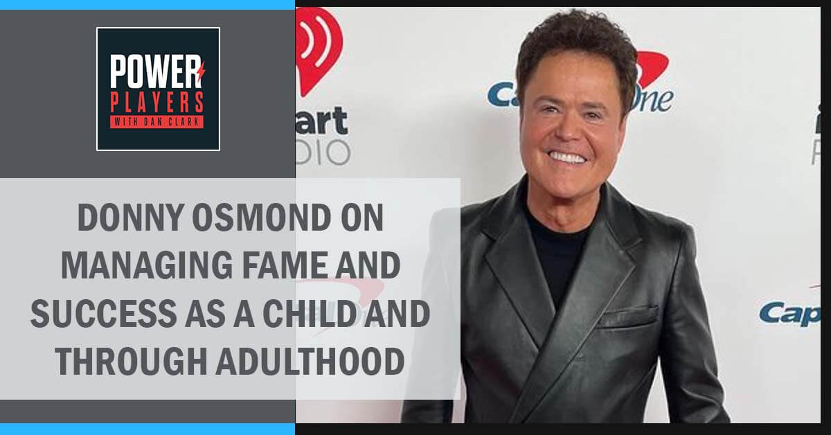 Donny Osmond On Managing Fame And Success As A Child And Through