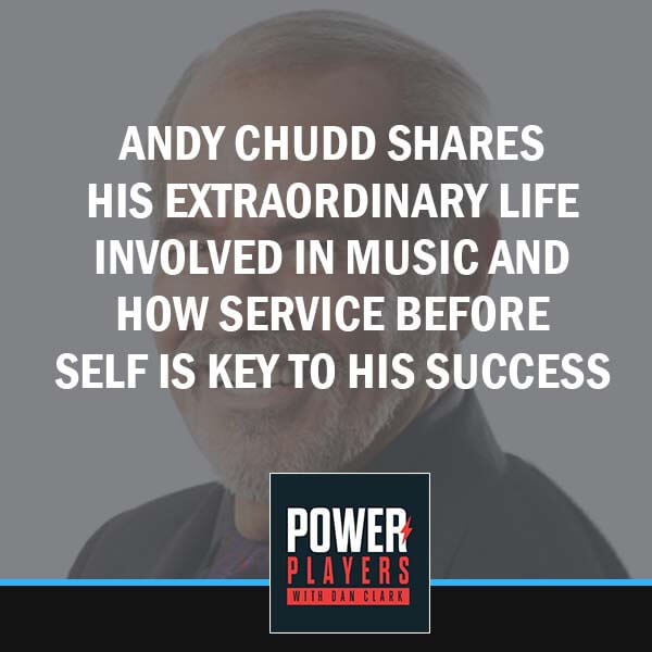 Andy Chudd Shares His Extraordinary Life Involved In Music And How ...